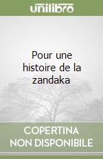 Pour une histoire de la zandaka libro