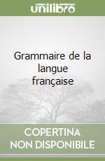 Grammaire de la langue française libro