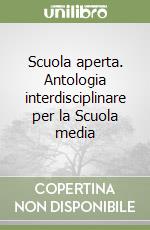 Scuola aperta. Antologia interdisciplinare per la Scuola media (2) (2) libro
