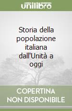 Storia della popolazione italiana dall'Unità a oggi libro