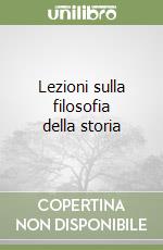 Lezioni sulla filosofia della storia (1) libro