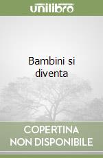 Bambini si diventa libro