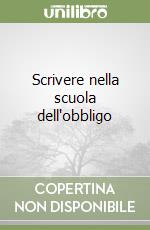 Scrivere nella scuola dell'obbligo libro