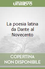 La poesia latina da Dante al Novecento libro