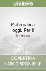 Matematica oggi. Per il biennio (1) libro