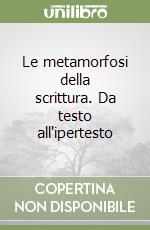 Le metamorfosi della scrittura. Da testo all'ipertesto libro