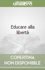 Educare alla libertà libro