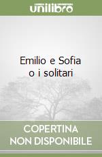 Emilio e Sofia o i solitari libro