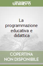 La programmazione educativa e didattica libro