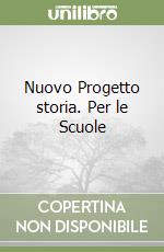 Nuovo Progetto storia. Per le Scuole libro