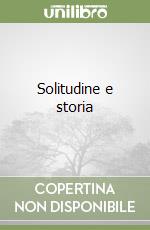 Solitudine e storia libro