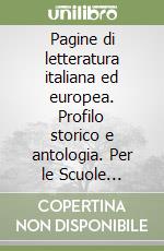 Pagine di letteratura italiana ed europea. Profilo storico e antologia. Per le Scuole superiori (1) libro