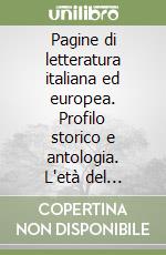 Pagine di letteratura italiana ed europea. Profilo storico e antologia. L'età del Rinascimento libro