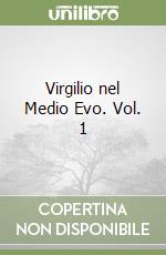 Virgilio nel Medio Evo. Vol. 1 libro