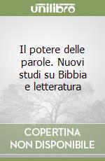 Il potere delle parole. Nuovi studi su Bibbia e letteratura libro