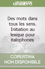 Des mots dans tous les sens. Initiation au lexique pour italophones