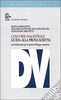 Concorso magistrale. Guida alla prova scritta. Con indicazioni per la prova di lingua straniera libro