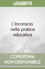 L'inconscio nella pratica educativa libro