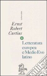 Letteratura europea e Medio Evo latino libro