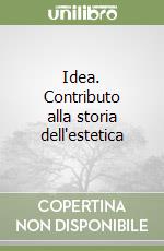 Idea. Contributo alla storia dell'estetica libro