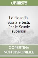 La filosofia. Storia e testi. Per le Scuole superiori (3) libro