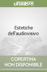 Estetiche dell'audiovisivo libro