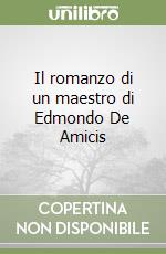 Il romanzo di un maestro di Edmondo De Amicis libro