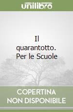 Il quarantotto. Per le Scuole libro