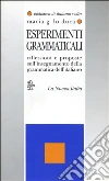 Esperimenti grammaticali. Riflessioni e proposte sull'insegnamento della grammatica dell'italiano libro