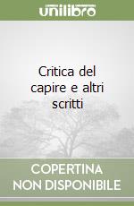 Critica del capire e altri scritti libro