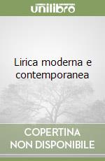 Lirica moderna e contemporanea libro