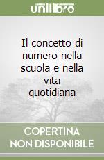 Il concetto di numero nella scuola e nella vita quotidiana libro