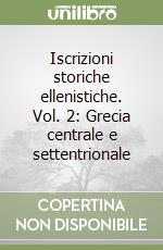 Iscrizioni storiche ellenistiche. Vol. 2: Grecia centrale e settentrionale libro