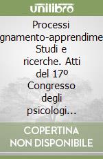Processi insegnamento-apprendimento. Studi e ricerche. Atti del 17º Congresso degli psicologi italiani (Viareggio, 29 ottobre-2 novembre 1979) libro
