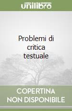 Problemi di critica testuale libro