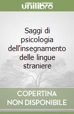 Saggi di psicologia dell'insegnamento delle lingue straniere libro