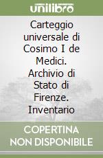 Carteggio universale di Cosimo I de Medici. Archivio di Stato di Firenze. Inventario (2)