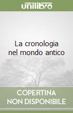 La cronologia nel mondo antico