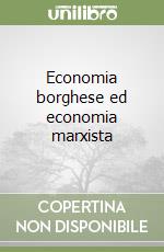 Economia borghese ed economia marxista libro