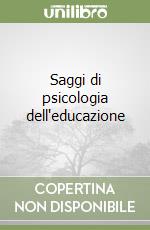 Saggi di psicologia dell'educazione libro