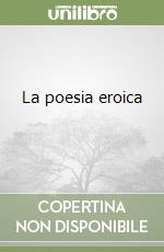 La poesia eroica (1)