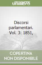 Discorsi parlamentari. Vol. 3: 1851, libro