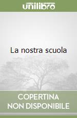 La nostra scuola libro