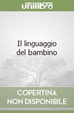 Il linguaggio del bambino libro