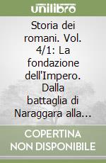 Storia dei romani. Vol. 4/1: La fondazione dell'Impero. Dalla battaglia di Naraggara alla battaglia di Pidna libro