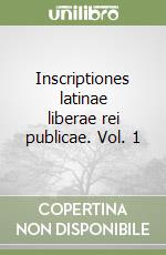 Inscriptiones latinae liberae rei publicae. Vol. 1 libro