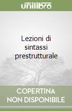 Lezioni di sintassi prestrutturale libro