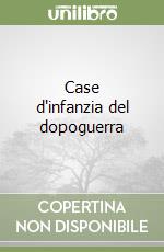 Case d'infanzia del dopoguerra