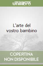 L'arte del vostro bambino libro