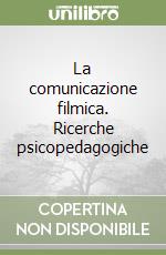 La comunicazione filmica. Ricerche psicopedagogiche